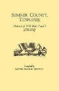 Sumner County, Tennessee: Abstracts of Will Books 1 and 2 (1788-1842)