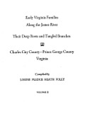 Early Virginia Families Along the James River. Volume II