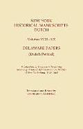 New York Historical Manuscripts: Dutch. Volumes XVIII-XIX. Delaware Papers (Dutch Period). a Collection of Documents Pertaining to the Regulation of A