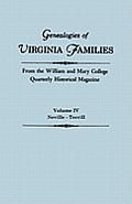 Genealogies of Virginia Families from the William and Mary College Quarterly Historical Magazine. in Five Volumes. Volume IV: Neville - Terrill