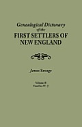 Genealogical Dictionary of the First Settlers of New England Volume II D J Showing Three Generations of Those Who Came Before May 1692