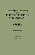 Genealogical Dictionary of the First Settlers of New England Volume III K R Showing Three Generations of Those Who Came Before May 1692
