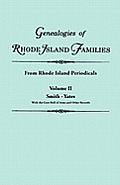 Genealogies of Rhode Island Families [Articles Extracted] from Rhode Island Periodicals. in Two Volumes. Volume II: Smith - Yates (with the Gore Roll