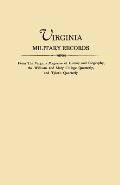 Virginia Military Records, from the Virginia Magazine of History and Biography, the William and Mary College Quarterly, and Tyler's Quarterly