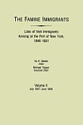 Famine Immigrants. Lists of Irish Immigrants Arriving at the Port of New York, 1846-1851. Volume II, July 1847-June 1848