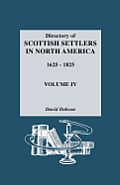 Directory of Scottish Settlers in North America, 1625-1825. Volume IV