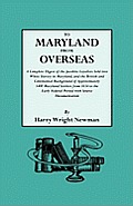 To Maryland from Overseas. a Complete Digest of the Jacobite Loyalists Sold Into White Slavery in Maryland, and the British and Contintental Backgroun