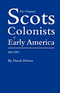 Original Scots Colonists Of Early AmericA 1612 1783