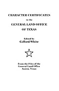 Character certificates in the General Land Office of Texas from the files of the General Land Office Austin Texas