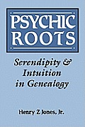 Psychic Roots. Serendipity & Intuition in Genealogy