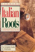 Finding Italian Roots The Complete Guide