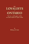 Loyalists in Ontario: The Sons and Daughters of the American Loyalists of Upper Canada