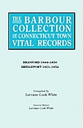 Barbour Collection of Connecticut Town Vital Records. Volume 3: Branford 1644-1850, Bridgeport 1821-1854