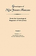 Genealogies of New Jersey Families. from the Genealogical Magazine of New Jersey. Volume I, Families A-Z, and Pre-American Notes on Old New Netherland