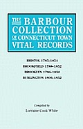 Barbour Collection of Connecticut Town Vital Records. Volume 4: Bristol 1785-1854, Brookfield 1788-1852, Brooklyn 1786-1850, Burlington 1806-1852