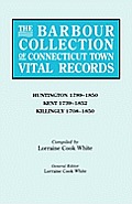 Barbour Collection of Connecticut Town Vital Records. Volume 20: Huntington 1789-1850, Kent 1739-1852, Killingly 1708-1850