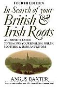 In Search of Your British & Irish Roots. Fourth Edition