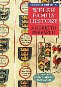 Welsh Family History: A Guide to Research. Second Edition