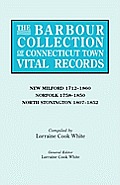 Barbour Collection of Connecticut Town Vital Records. Volume 30: New Milford 1712-1860, Norfolk 1758-1850, North Stonington 1807-1852