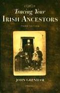 Tracing Your Irish Ancestors The Complete Guide 3rd Edition