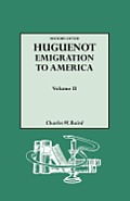 History of the Huguenot Emigration to America. Volume II