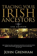 Tracing Your Irish Ancestors The Complete Guide