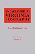 Encyclopedia of Virginia Biography. in Five Volumes. Volume II