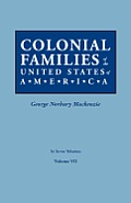 Colonial Families of the United States of America. in Seven Volumes. Volume VII