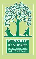 Kinship: It's All Relative. Enlarged Second Edition