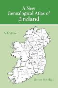 New Genealogical Atlas of Ireland Seond Edition: Second Edition