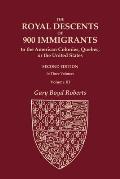 The Royal Descents of 900 Immigrants to the American Colonies, Quebec, or the United States Who Were Themselves Notable or Left Descendants Notable in
