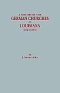 History of the German Churches in Louisiana (1823-1893). German-American Tricentennial, 1683-1983