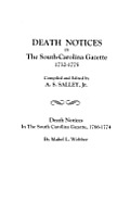 Death Notices in the South-Carolina Gazette 1732-1775: And Death Notices in the South Carolina Gazette, 1766-1774