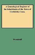 Genealogical Register of the Inhabitants of the Town of Litchfield, Conn.