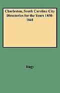 Charleston, South Carolina City Directories for the Years 1830-1841
