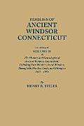 Families of Ancient Windsor, Connecticut. Volume II: Genealogies and Biographies of the History and Genealogies of Ancient Windsor, Connecticut, Incl