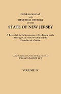 Genealogical and Memorial History of the State of New Jersey. in Four Volumes. Volume IV. Contains Index to All Four Volumes