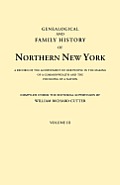 Genealogical and Family History of Northern New York. a Record of the Achievements of Her People in the Making of a Commonwealth and the Founding of a