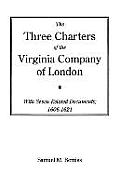 Three Charters of the Virginia Company of London