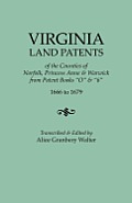Virginia Land Patents of the Counties of Norfolk, Princess Anne & Warwick. from Patent Books O & 6, 1666 to 1679