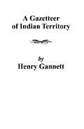 Gazetteer of Indian Territory