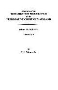 Abstracts of the Testamentary Proceedings of the Prerogative Court of Maryland: Volume II: 1670-1674. Libers: 5, 6