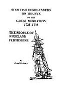 Scottish Highlanders on the Eve of the Great Migration, 1725-1775: The People of Highland Perthshire