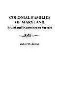 Colonial Families of Maryland: Bound and Determined to Succeed