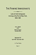 Famine Immigrants. Lists of Irish Immigrants Arriving at the Port of New York, 1846-1851. Volume VII, April 1851-December 1851. in Two Parts, Part 1