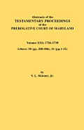 Abstracts of the Testamentary Proceedings of the Prerogative Court of Maryland. Volume XXI