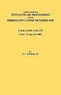 Abstracts of the Testamentary Proceedings of the Prerogative Court of Maryland. Volume XXIII: 1741-1744. Liber: 31 (Pp. 252-488)