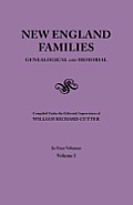 New England Families. Genealogical and Memorial. 1913 Edition. in Four Volumes. Volume I