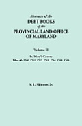 Abstracts of the Debt Books of the Provincial Land Office of Maryland. Volume II, St. Mary's County. Liber 40: 1760, 1761, 1762, 1763, 1764, 1765, 176