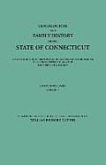 Genealogical and Family History of the State of Connecticut. a Record of the Achievements of Her People in the Making of a Commonwealth and the Foundi